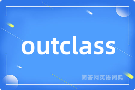 outclass