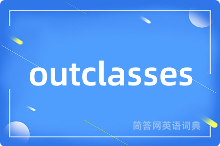 outclasses