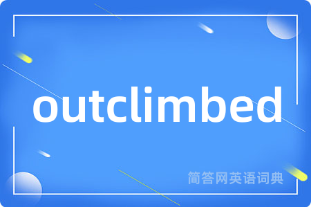 outclimbed
