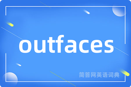 outfaces