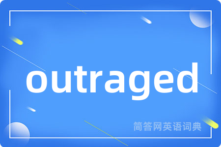 outraged