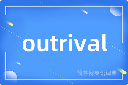 outrival