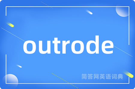 outrode