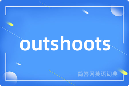 outshoots