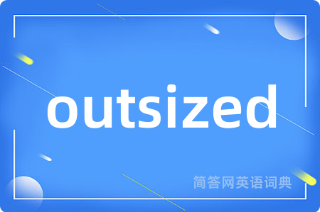 outsized