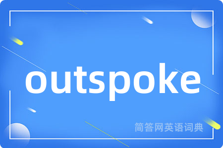 outspoke