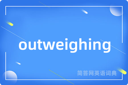 outweighing