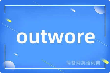 outwore