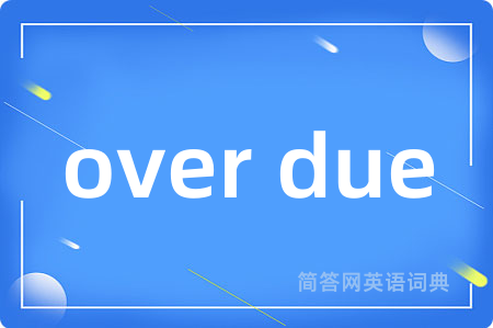 over due