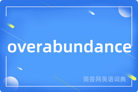 overabundance