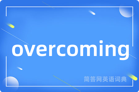 overcoming