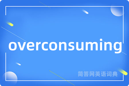 overconsuming