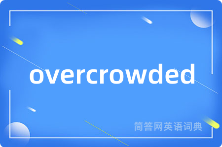 overcrowded