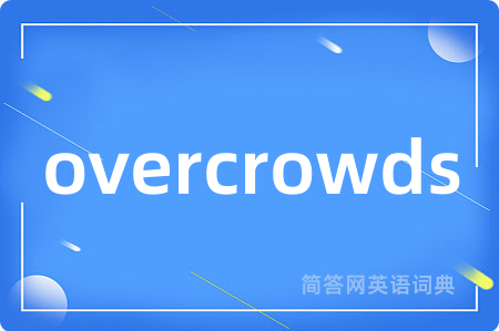 overcrowds