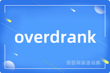 overdrank