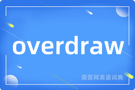 overdraw
