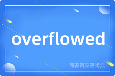 overflowed