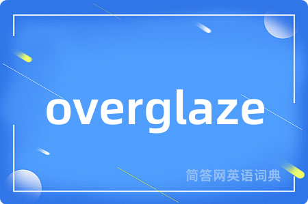 overglaze