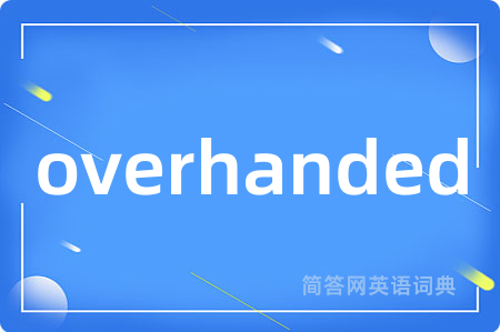 overhanded