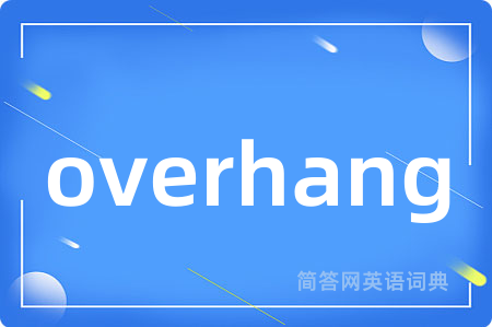 overhang