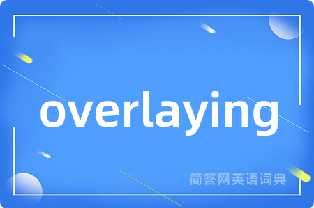 overlaying
