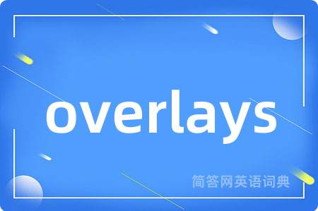 overlays