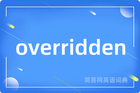 overridden