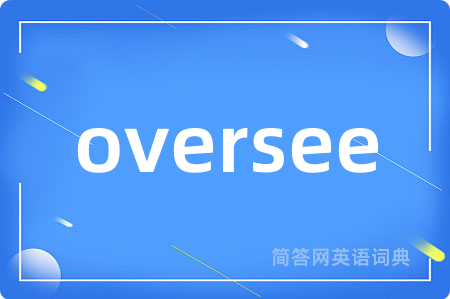 oversee
