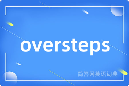 oversteps