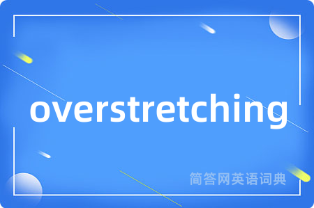 overstretching