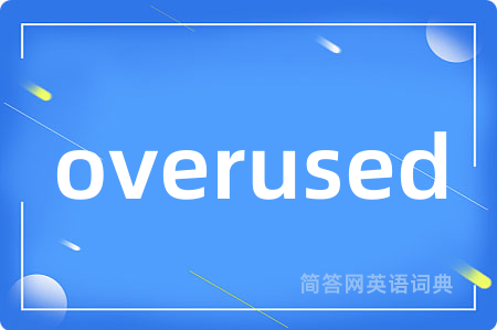 overused