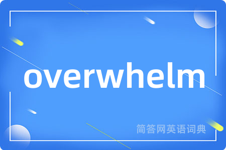 overwhelm