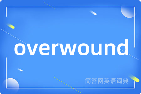 overwound