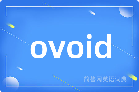 ovoid