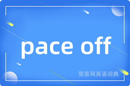 pace off