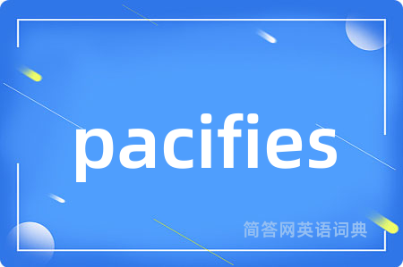 pacifies