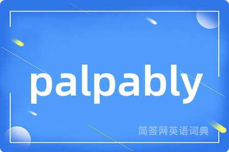 palpably