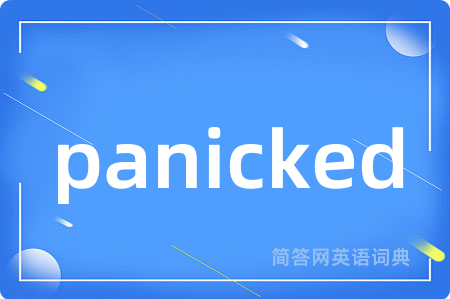 panicked