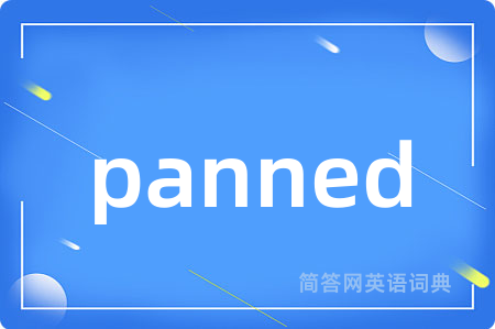 panned