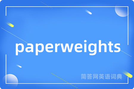 paperweights