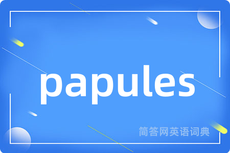 papules