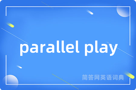 parallel play