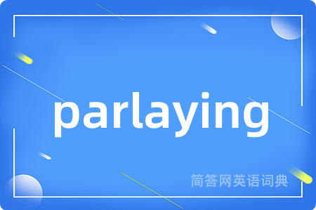 parlaying