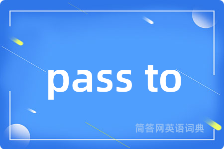 pass to
