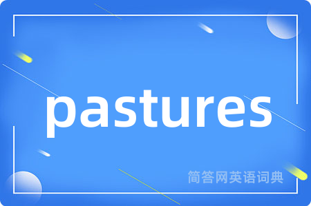 pastures