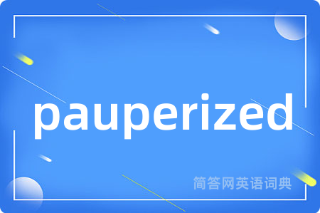 pauperized