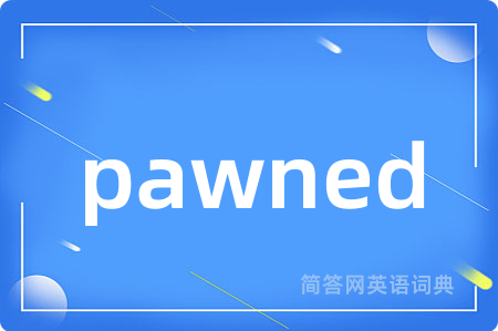 pawned