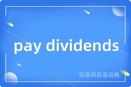 pay dividends