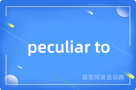 peculiar to