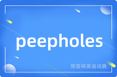peepholes